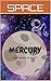 Mercury, "The Dead Planet"