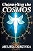Channeling the Cosmos