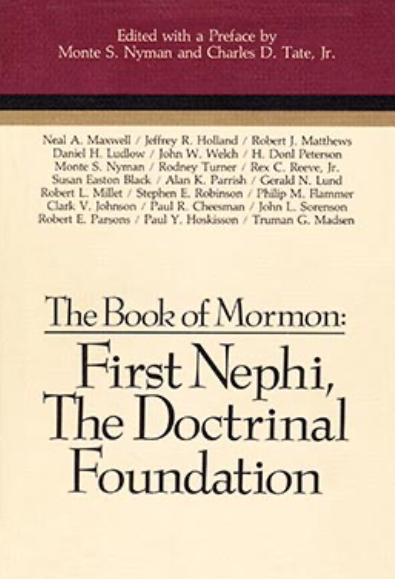The Book of Mormon: First Nephi, the doctrinal foundation : papers from the Second Annual Book of Mormon Symposium (Book of Mormon symposium series)