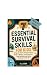 7 Essential Survival Skills...