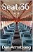 Seat 36 by Dan Armstrong