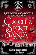 A Dragon, a Gargoyle, and a Faery Catch a Secret Santa