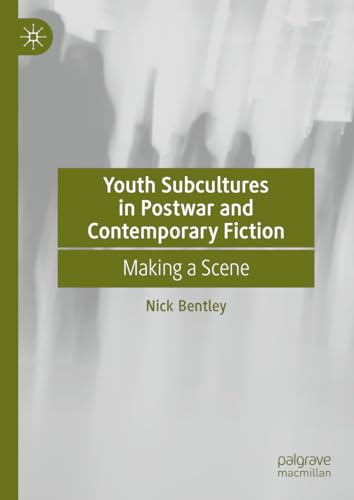 Youth Subcultures in Postwar and Contemporary Fiction: Making a Scene (Hardcover)