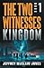 Kingdom: Christian End Times Fiction (The Two Witnesses)