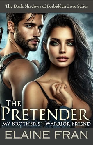 The Pretender: My Brother's Warrior Friend (My Brother's Best Friend Series Book 3)