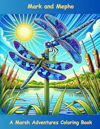 Mark and Mepho: A Marsh Adventures Coloring Book