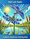 Mark and Mepho: A Marsh Adventures Coloring Book