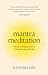 Mantra Meditation: The Life-Changing Secret of Connection, Joy, and Calm