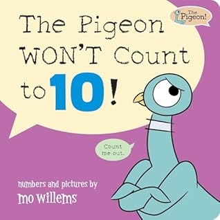 The Pigeon WON'T Count to 10! by Mo Willems