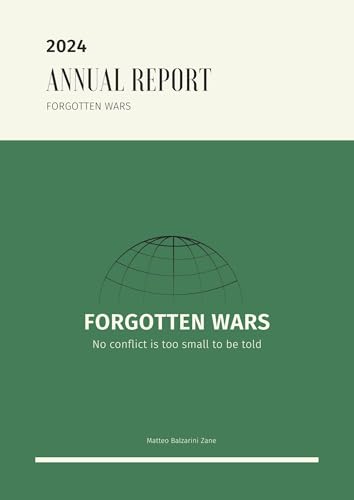 Forgotten Wars: Annual Report 2024 (Forgotten Wars: No Conflict Is Too Small To Be Told Book 1)