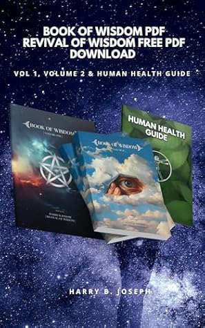 The Book of Wisdom Volume 1: How You Use the Ancient Book of Wisdom, Volume 1 and 2, PDF to Create a New Life of Success and Happiness For Yourself (Book of Wisdom a Collection of Spiritual Guidance)