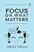 Focus on What Matters