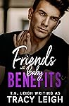 Friends with Baby Benefits: A Small Town Friends to Lovers Romance