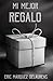 Mi mejor regalo (Spanish Edition)