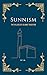 Sunnism: The Pillars of Isl...