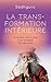 La transformation intérieure - Un grand maître yogi nous enseigne l'art de la joie (L'esprit d'ouverture) (French Edition)