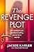 The Revenge Plot A gripping new psychological crime thriller from the No.1 Kindle bestselling author with a shock twist for 2025 by Jackie Kabler