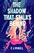 The Shadow That Stalks Behind (Mousebane & Red Mist Book 2) by C.J. Powell