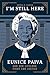 I'm Still Here - Eunice Paiva and Her Lifelong Fight for Justice by SOPHIA B. CARTER