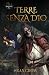 Terre senza Dio by Sean Crow Terre senza Dio by Sean Crow