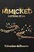 Mimicked: Letting it Go