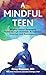 A Mindful Teen by Gregory Hammer MD