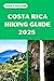COSTA RICA HIKING GUIDE 202...
