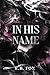 In His Name: A Dark Romance...