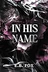 In His Name: A Da...