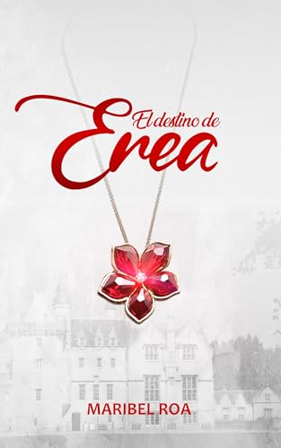 El destino de Erea: Una emotiva novela en que el destino te hará creer en los flechazos y segundas oportunidades (Romántica Contemporánea) Highlanders (Spanish Edition)