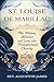 ST. LOUISE DE MARILLAC by AUGUSTINE JAMES