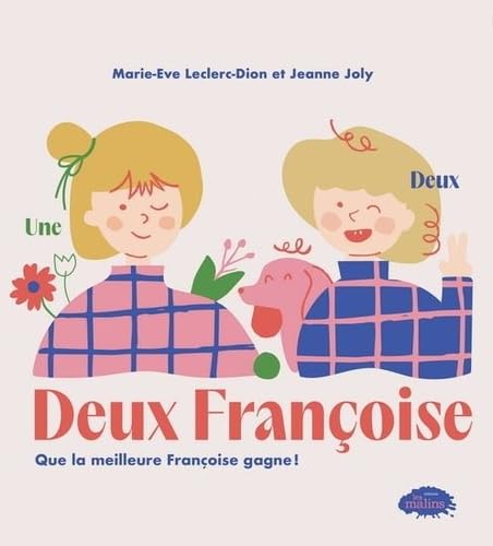 Deux Françoise - Que la meilleure Françoise gagne! (Paperback)
