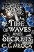 Tide of Waves and Secrets