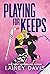 Playing for Keeps (Playing,...