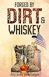 Book cover for Forged By Dirt & Whiskey