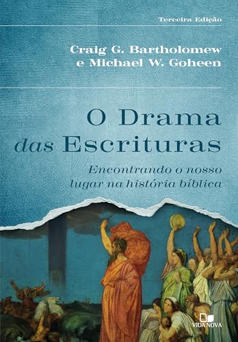 O drama das Escrituras, 3ª ed.: Encontrando o nosso lugar na história bíblica (Portuguese Edition)