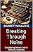 Breaking Through Noise: Deciphering Morse Code in Difficult Conditions (Mastering Morse Code for HAM Radio Book 7)