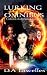 Lurking Omnibus by D.A. Lascelles Lurking Omnibus by D.A. Lascelles