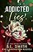 Addicted Lies: A Forbidden Dark Romance (Vengeful Lies)
