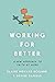 Working for Better: A New Approach to Faith at Work