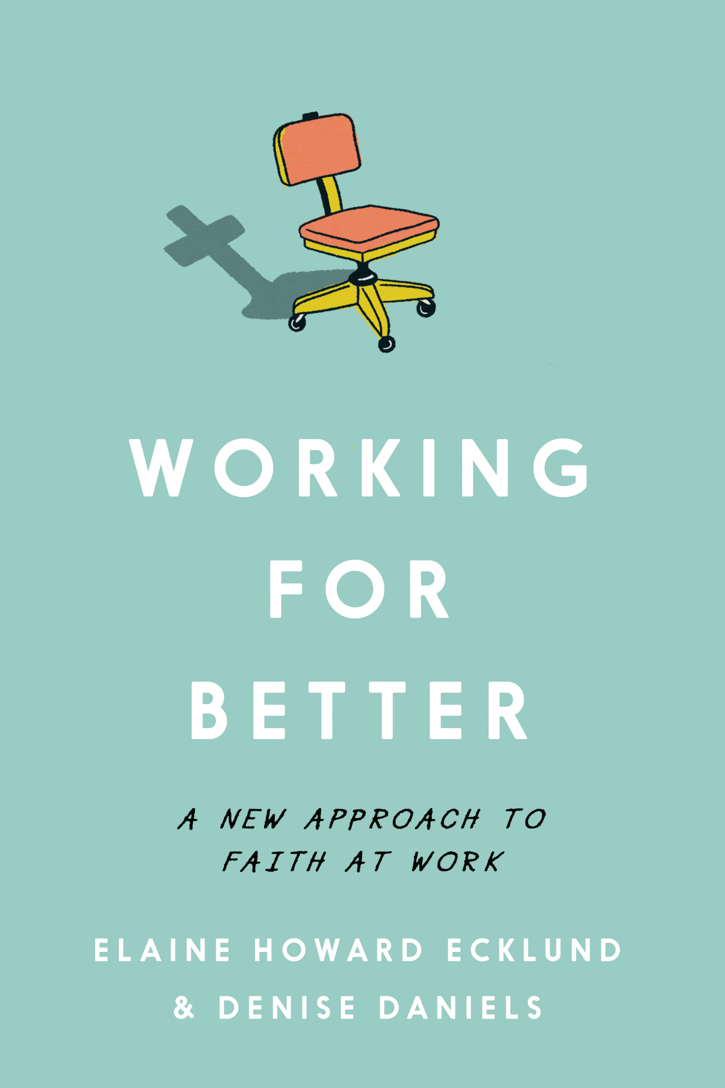 Working for Better: A New Approach to Faith at Work (Paperback)