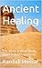 Ancient Healing by RANDALL MELNAR