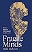 Fragile Minds