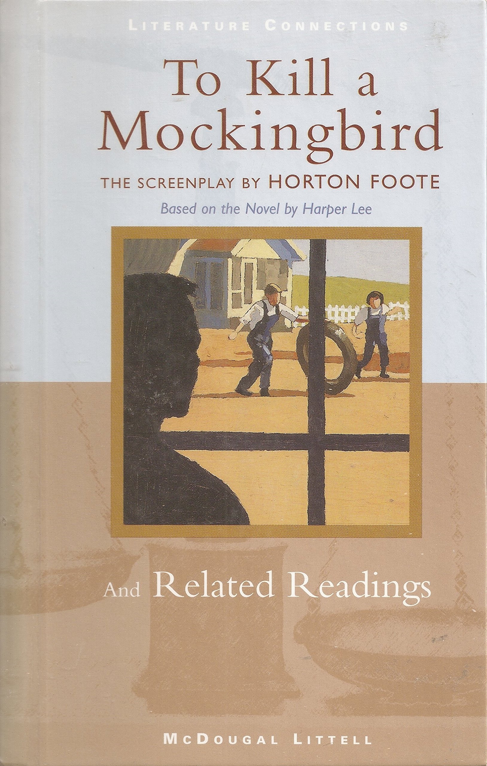 To Kill a Mockingbird (The Screenplay): And Related Readings