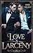 Love & Larceny: When the La...