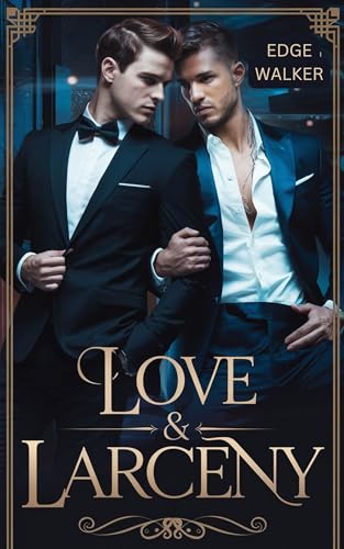 Love & Larceny: When the Law Meets the Outlaw, Heat Follows. (Whispers of Desire: A Collection of Untamed Romances)