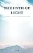 The Path of Light: A Journe...