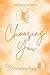 Choosing You (It Was Always...