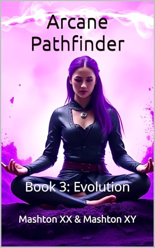 Arcane Pathfinder: Book 3: Evolution (Kindle Edition)