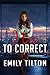His to Correct by Emily Tilton His to Correct by Emily Tilton